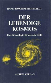 Seller image for Der lebendige Kosmos. Eine Kosmologie fr das Jahr 2500. for sale by Occulte Buchhandlung "Inveha"