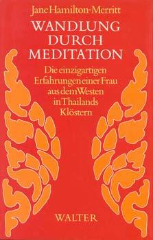 Imagen del vendedor de Wandlung durch Meditation. Die einzigartigen Erfahrungen einer Frau aus dem Westen in Thailands Klstern. Aus dem Engl. bers. von Horst Kube. a la venta por Occulte Buchhandlung "Inveha"