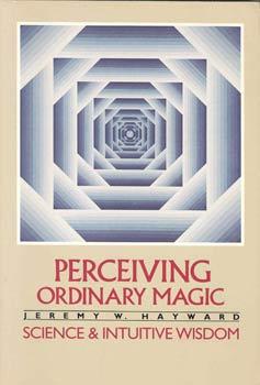 Bild des Verkufers fr Perceiving ordinary magic. Science and intuitive wisdom. zum Verkauf von Occulte Buchhandlung "Inveha"