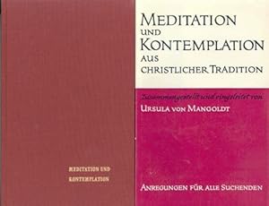 Meditation und Kontemplation aus christlicher Tradition. Anregung für alle Suchenden.