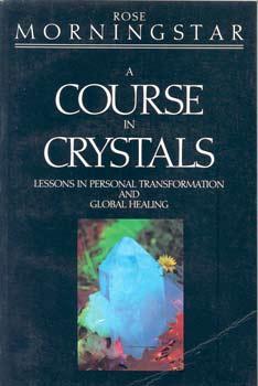 Bild des Verkufers fr A Course in Crystals. Lessons in Personal Transformation and Global Healing. zum Verkauf von Occulte Buchhandlung "Inveha"