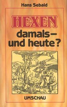Bild des Verkufers fr Hexen damals - und heute? zum Verkauf von Occulte Buchhandlung "Inveha"