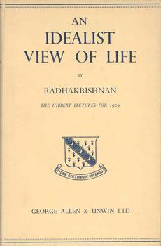 An Idealist View of Life. Being the Hibbert Lectures for 1929.