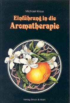 Bild des Verkufers fr Einfhrung in die Aromatherapie. zum Verkauf von Occulte Buchhandlung "Inveha"