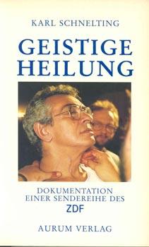 Seller image for Geistige Heilung. Dokumentation einer Sendereihe des ZDF. for sale by Occulte Buchhandlung "Inveha"