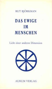 Bild des Verkufers fr Das Ewige im Menschen. Licht einer anderen Dimension. zum Verkauf von Occulte Buchhandlung "Inveha"