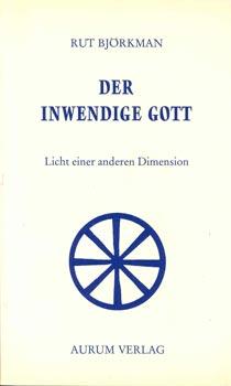 Bild des Verkufers fr Der inwendige Gott. Licht einer anderen Dimension. zum Verkauf von Occulte Buchhandlung "Inveha"