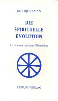 Bild des Verkufers fr Die spirituelle Evolution. Licht einer anderen Dimension. zum Verkauf von Occulte Buchhandlung "Inveha"