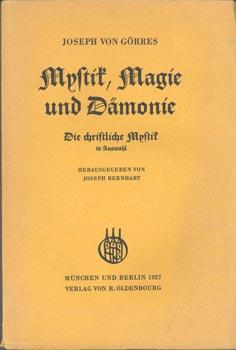 Mystik, Magie und Dämonie. "Die christliche Mystik" in Auswahl. Hrsg. von Joseph Bernhart.