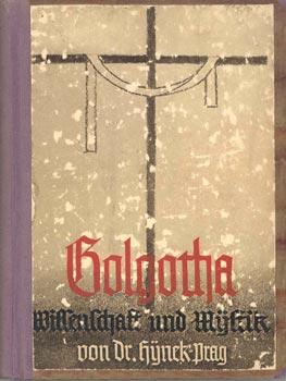 Bild des Verkufers fr Golgatha. Wissenschaft und Mystik. Eine medizinisch-apologetische Studie ber das heilige Grablinnen von Turin. Deutsche Bearbeitung von Henriette Brey. zum Verkauf von Occulte Buchhandlung "Inveha"