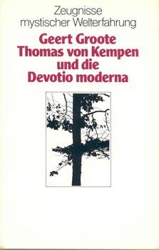 Immagine del venditore per Geert Groote, Thomas von Kempen und die Devotio moderna. Hrsg. u. eingeleitet. venduto da Occulte Buchhandlung "Inveha"