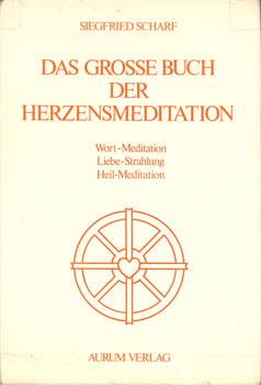 Bild des Verkufers fr Das groe Buch der Herzensmeditation. Wort-Meditation, Liebe-Strahlung, Heil-Meditation. Theorie und Praxis mit zahlreichen bungsbeispielen. Ein Weg fr den westlichen Menschen zur inneren Fhrung und Heilwerdung aus der Synthese christlicher Gebetspraxis und stlicher Meditationsweisen. zum Verkauf von Occulte Buchhandlung "Inveha"