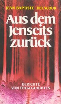 Seller image for Aus dem Jenseits zurck. Berichte von Totgeglaubten. for sale by Occulte Buchhandlung "Inveha"