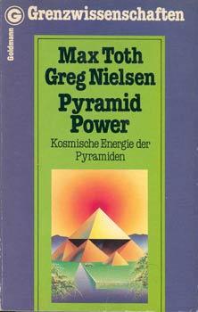 Pyramid Power. Kosmische Energie der Pyramiden wiederentdeckt für die praktische Anwendung in der...