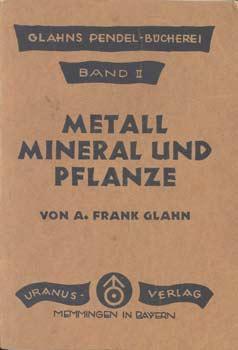 Bild des Verkufers fr Metall, Mineral und Pflanze. Glahns Pendel-Bcherei, Band II. zum Verkauf von Occulte Buchhandlung "Inveha"