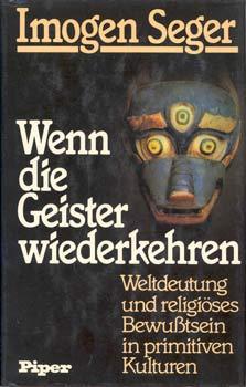 Image du vendeur pour Wenn die Geister wiederkehren. Weltdeutung und religises Bewutsein in primitiven Kulturen. mis en vente par Occulte Buchhandlung "Inveha"