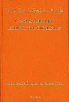 Image du vendeur pour Geistesschulung im tibetischen Buddhismus. Vorbereitende bungen und Meditationen. mis en vente par Occulte Buchhandlung "Inveha"