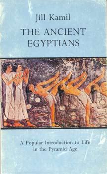 Bild des Verkufers fr The Ancient Egyptians. A Popular Introduction to Life in the Pyramid Age. zum Verkauf von Occulte Buchhandlung "Inveha"