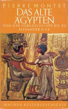 Das alte Ägypten. Von der Vorgeschichte bis zu Alexander dem Großen.