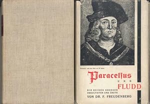 Bild des Verkufers fr Paracelsus und Fludd. Die beiden groen Okkultisten und rzte des 15. und 16. Jahrhunderts. Mit einer Auswahl aus ihren Okkulten Schriften. zum Verkauf von Occulte Buchhandlung "Inveha"