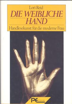 Bild des Verkufers fr Die weibliche Hand. Handlesekunst fr die moderne Frau. zum Verkauf von Occulte Buchhandlung "Inveha"