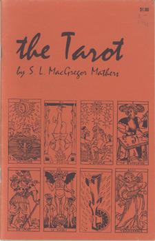 The Tarot, its occult signification, use in fortune-telling, and method of play, etc.