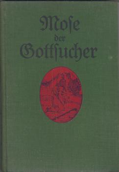 Seller image for Mose der Gottsucher. Kulturgeschichtliche Erzhlung aus dem alten gypten. for sale by Occulte Buchhandlung "Inveha"