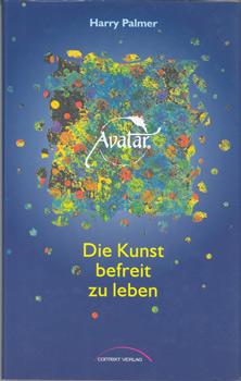 Bild des Verkufers fr Avatar. Die Kunst befreit zu leben. zum Verkauf von Occulte Buchhandlung "Inveha"