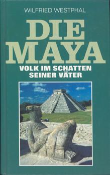 Bild des Verkufers fr Die Maya. Volk im Schatten seiner Vter. zum Verkauf von Occulte Buchhandlung "Inveha"