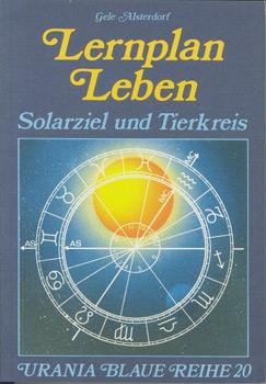 Bild des Verkufers fr Lernplan Leben. Solarziel und Tierkreis. zum Verkauf von Occulte Buchhandlung "Inveha"