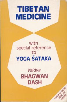 Bild des Verkufers fr Tibetan Medicine with special reference to Yoga Sataka. zum Verkauf von Occulte Buchhandlung "Inveha"