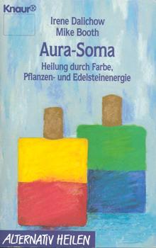 Bild des Verkufers fr Aura-Soma. Heilung durch Farbe, Pflanzen- und Edelsteinenergie. zum Verkauf von Occulte Buchhandlung "Inveha"