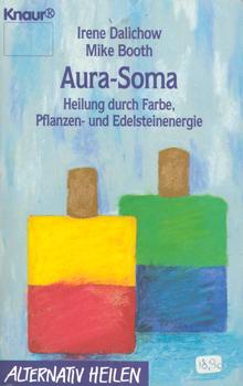 Seller image for Aura-Soma. Heilung durch Farbe, Pflanzen- und Edelsteinenergie. for sale by Occulte Buchhandlung "Inveha"