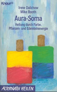 Seller image for Aura-Soma. Heilung durch Farbe, Pflanzen- und Edelsteinenergie. for sale by Occulte Buchhandlung "Inveha"