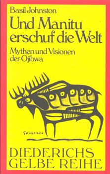 Imagen del vendedor de Und Manitu erschuf die Welt. Mythen und Visionen der Ojibwa. a la venta por Occulte Buchhandlung "Inveha"