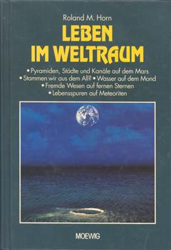 Bild des Verkufers fr Leben im Weltraum. Pyramiden, Stdte und Kanle auf dem Mars. Stammen wir aus dem All? - Wasser auf dem Mond - Fremde Wesen auf fernen Sternen - Lebensspuren auf Meteoriten. zum Verkauf von Occulte Buchhandlung "Inveha"