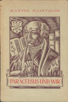 Imagen del vendedor de Paracelsus und wir. Eine Studie ber die Persnlichkeit des Theophrastus von Hohenheim. a la venta por Occulte Buchhandlung "Inveha"