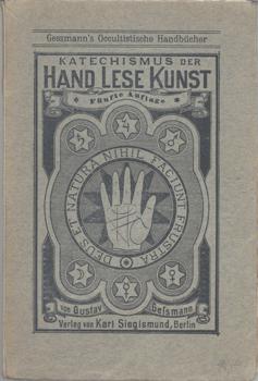 Imagen del vendedor de Katechismus der Handlesekunst das ist eine kurze Zusammenstellung der von den Chiromanten fr die Deutung der Handformen sowie der auf der Handflche befindlichen Zeichen aufgestellten Lehren. a la venta por Occulte Buchhandlung "Inveha"