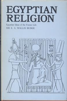 Image du vendeur pour Egyptian Religion. Egyptian Ideas of the Future Life. mis en vente par Occulte Buchhandlung "Inveha"