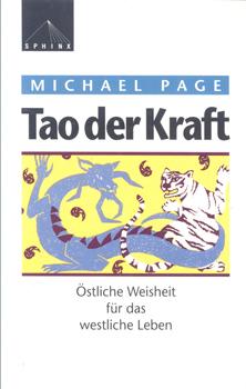 Image du vendeur pour Tao der Kraft. stliche Weisheit fr das westliche Leben. mis en vente par Occulte Buchhandlung "Inveha"