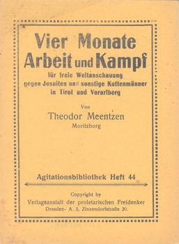 Bild des Verkufers fr Vier Monate Arbeit und Kampf fr freie Weltanschauung gegen Jesuiten und sonstige Kuttenmnner in Tirol und Vorarlberg. zum Verkauf von Occulte Buchhandlung "Inveha"