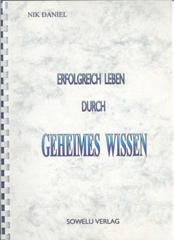 Bild des Verkufers fr Erfolgreich leben durch geheimes Wissen. zum Verkauf von Occulte Buchhandlung "Inveha"