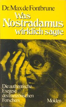 Seller image for Was Nostradamus wirklich sagte. Die authentische Exegese des franzsischen Forschers. for sale by Occulte Buchhandlung "Inveha"