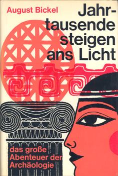 Seller image for Jahrtausende steigen ans Licht. Das groe Abenteuer der Archologie. for sale by Occulte Buchhandlung "Inveha"