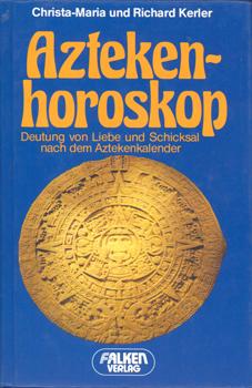 Seller image for Aztekenhoroskop. Deutung von Liebe und Schicksal nach dem Aztekenkalender. for sale by Occulte Buchhandlung "Inveha"