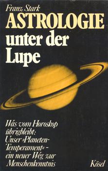 Bild des Verkufers fr Astrologie unter der Lupe. Was vom Horoskop brigbleibt: Unser "Planeten-Temperament" - ein neuer Weg zur Menschenkenntnis. zum Verkauf von Occulte Buchhandlung "Inveha"