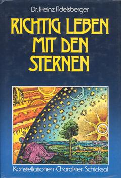 Seller image for Richtig leben mit den Sternen. Konstellationen, Charakter, Schicksal. for sale by Occulte Buchhandlung "Inveha"