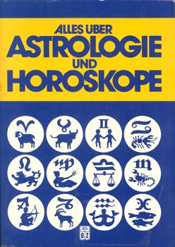 Image du vendeur pour Alles ber Astrologie und Horoskope. mis en vente par Occulte Buchhandlung "Inveha"