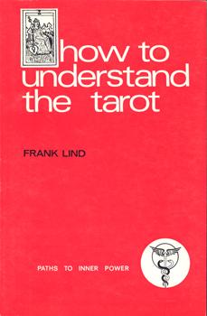 How to Understand the Tarot.