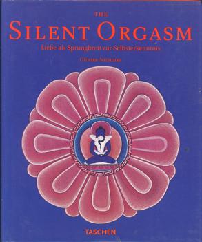 Seller image for The Silent Orgasm. Liebe als Sprungbrett zur Selbsterkenntnis. for sale by Occulte Buchhandlung "Inveha"